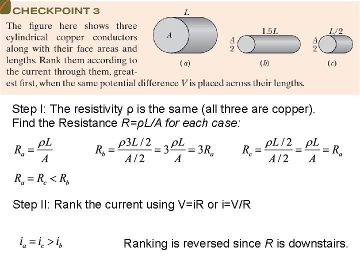 Step I: The resistivity ρ is the same (all three are copper). Find the