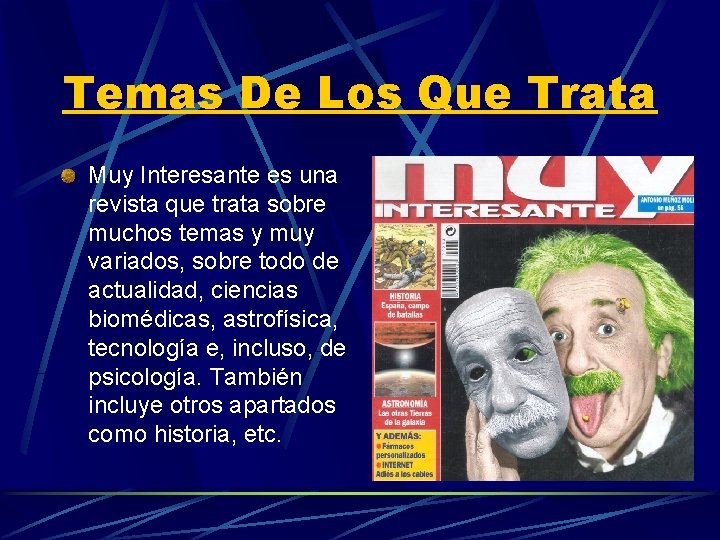 Temas De Los Que Trata Muy Interesante es una revista que trata sobre muchos