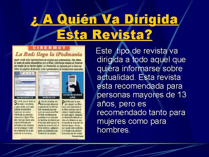 ¿ A Quién Va Dirigida Esta Revista? Este tipo de revista va dirigida a