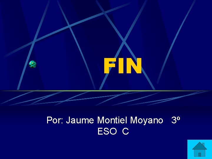 FIN Por: Jaume Montiel Moyano 3º ESO C 