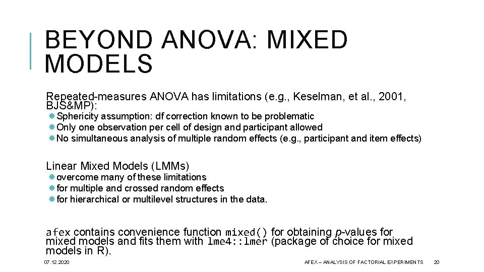 BEYOND ANOVA: MIXED MODELS Repeated-measures ANOVA has limitations (e. g. , Keselman, et al.