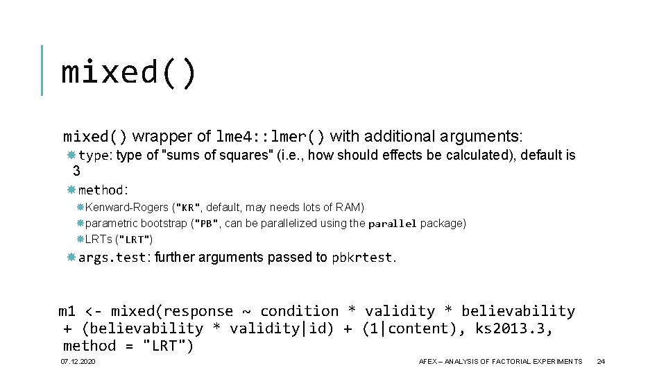 mixed() wrapper of lme 4: : lmer() with additional arguments: type: type of "sums