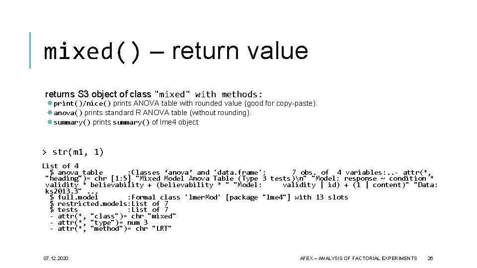 mixed() – return value returns S 3 object of class "mixed" with methods: print()/nice()