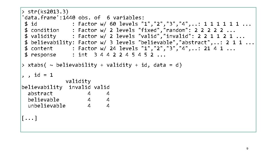 > str(ks 2013. 3) 'data. frame': 1440 $ id : $ condition : $