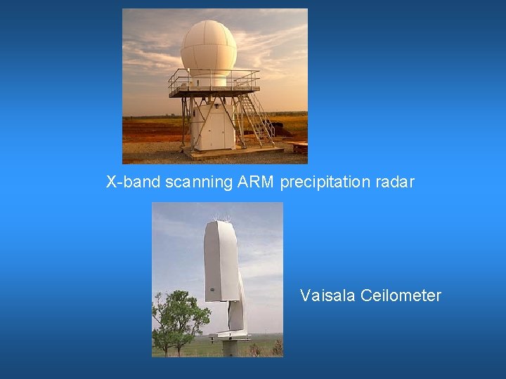 X-band scanning ARM precipitation radar Vaisala Ceilometer 