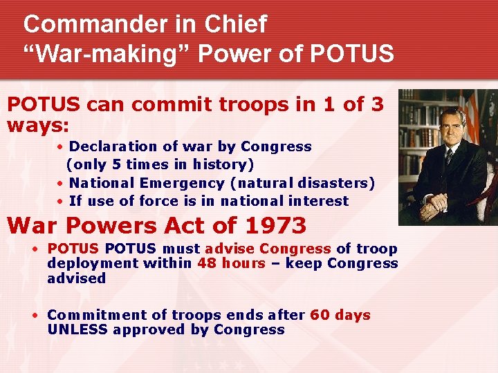 Commander in Chief “War-making” Power of POTUS can commit troops in 1 of 3