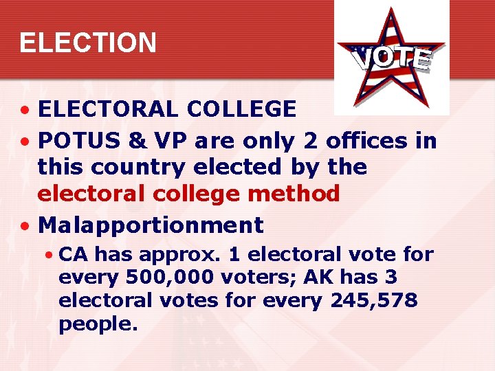 ELECTION • ELECTORAL COLLEGE • POTUS & VP are only 2 offices in this