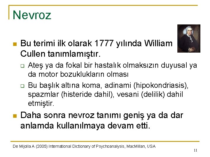 Nevroz n Bu terimi ilk olarak 1777 yılında William Cullen tanımlamıştır. q q n