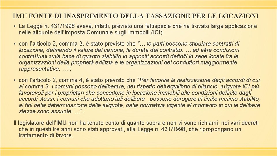 IMU FONTE DI INASPRIMENTO DELLA TASSAZIONE PER LE LOCAZIONI ▪ La Legge n. 431/1998