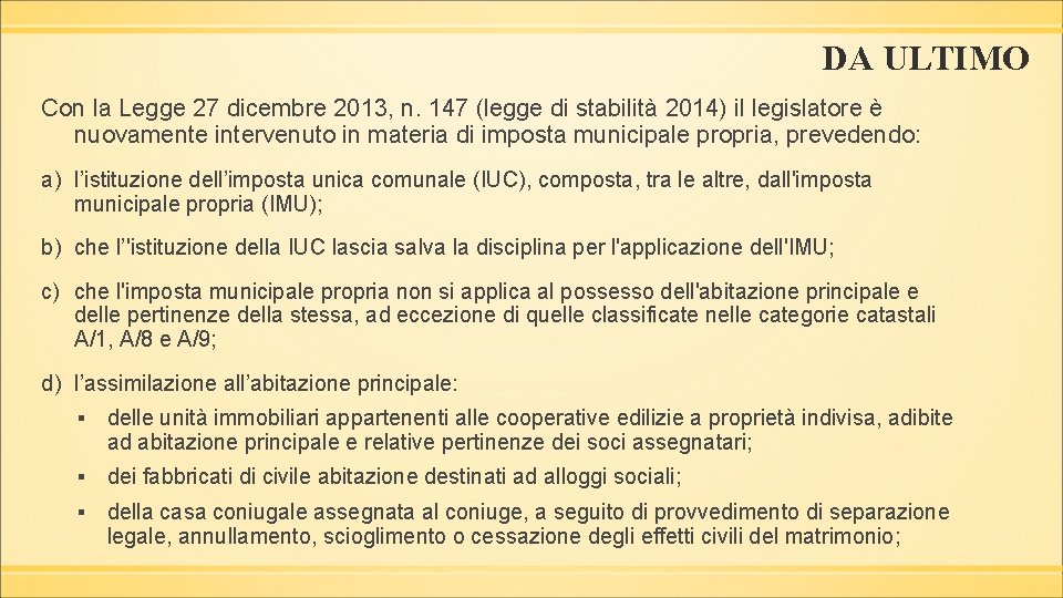 DA ULTIMO Con la Legge 27 dicembre 2013, n. 147 (legge di stabilità 2014)