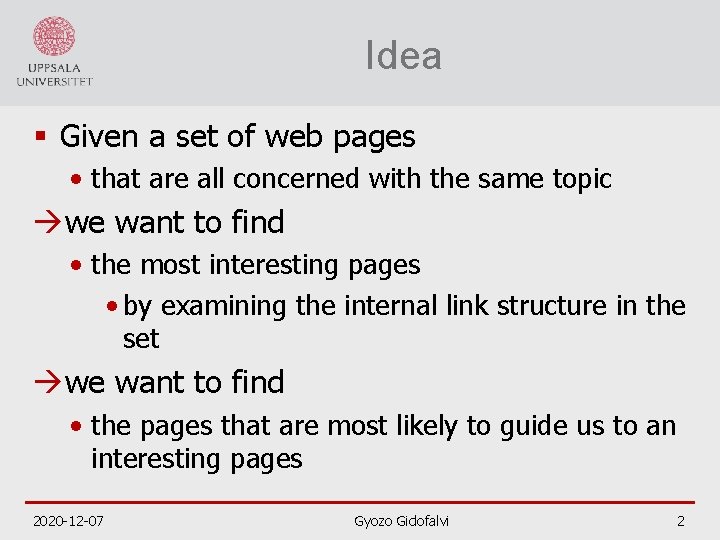 Idea § Given a set of web pages • that are all concerned with