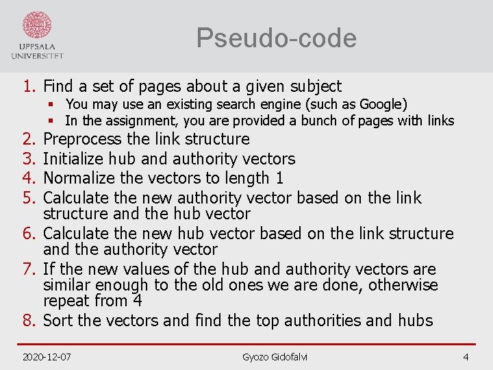 Pseudo-code 1. Find a set of pages about a given subject 2. 3. 4.