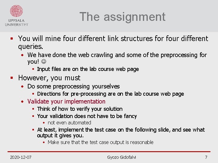 The assignment § You will mine four different link structures for four different queries.