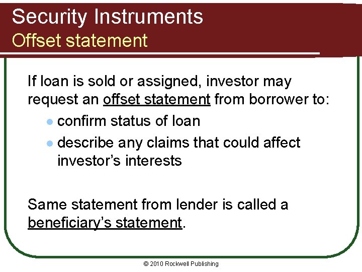Security Instruments Offset statement If loan is sold or assigned, investor may request an