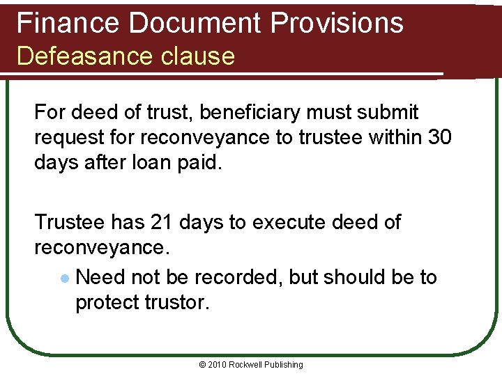 Finance Document Provisions Defeasance clause For deed of trust, beneficiary must submit request for