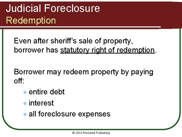 Judicial Foreclosure Redemption Even after sheriff’s sale of property, borrower has statutory right of