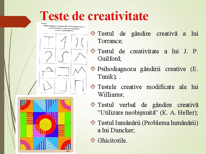 Teste de creativitate Testul de gândire creativă a lui Torrance; Testul de creativitate a