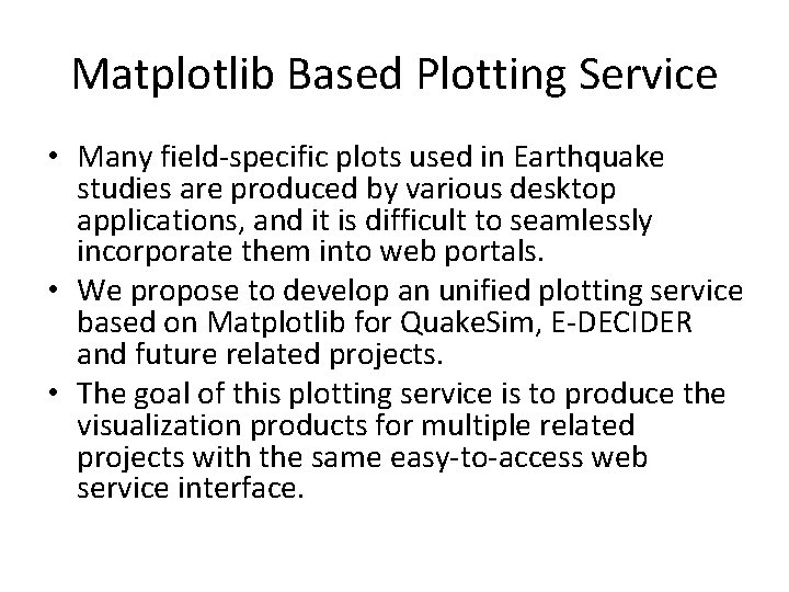 Matplotlib Based Plotting Service • Many field-specific plots used in Earthquake studies are produced