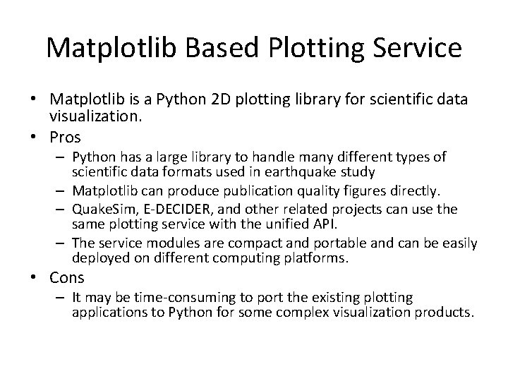 Matplotlib Based Plotting Service • Matplotlib is a Python 2 D plotting library for