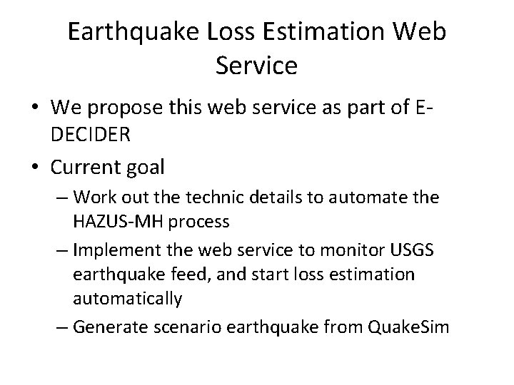 Earthquake Loss Estimation Web Service • We propose this web service as part of
