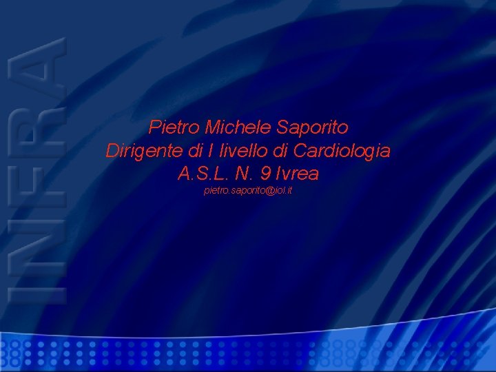 Pietro Michele Saporito Dirigente di I livello di Cardiologia A. S. L. N. 9