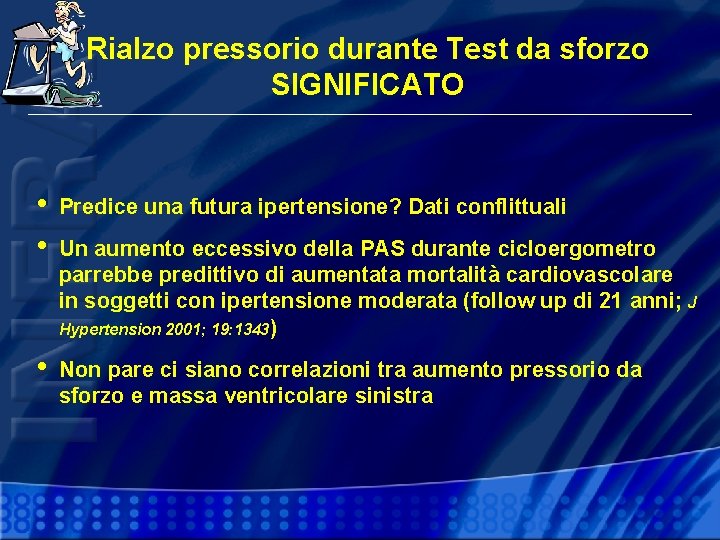 Rialzo pressorio durante Test da sforzo SIGNIFICATO • • Predice una futura ipertensione? Dati