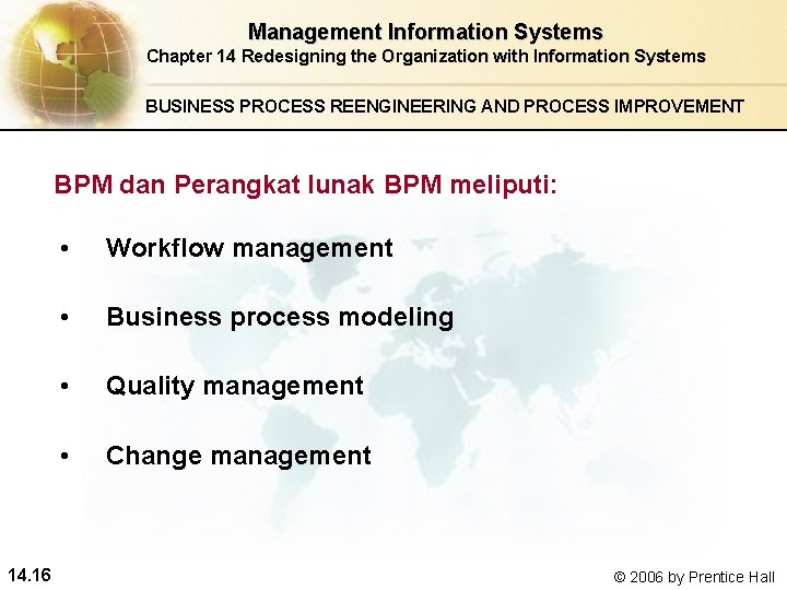 Management Information Systems Chapter 14 Redesigning the Organization with Information Systems BUSINESS PROCESS REENGINEERING