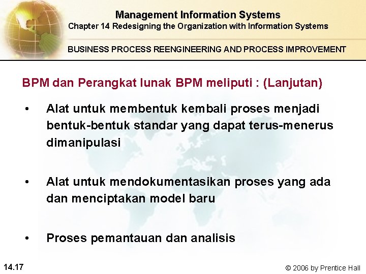 Management Information Systems Chapter 14 Redesigning the Organization with Information Systems BUSINESS PROCESS REENGINEERING