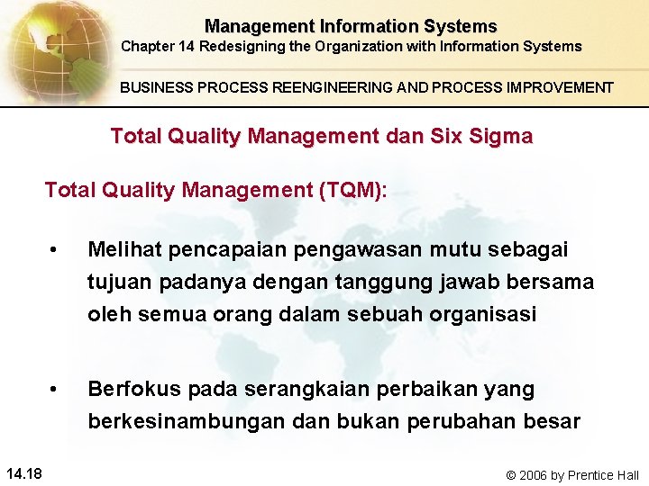 Management Information Systems Chapter 14 Redesigning the Organization with Information Systems BUSINESS PROCESS REENGINEERING