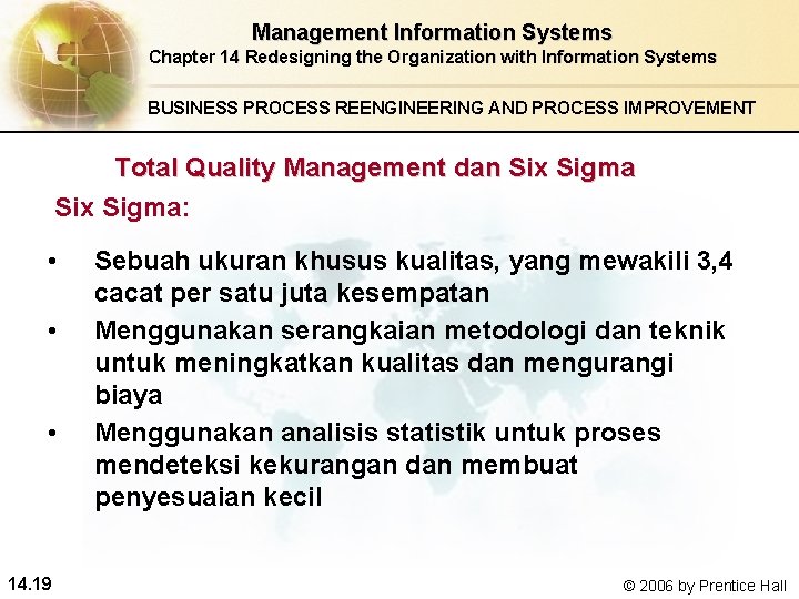 Management Information Systems Chapter 14 Redesigning the Organization with Information Systems BUSINESS PROCESS REENGINEERING
