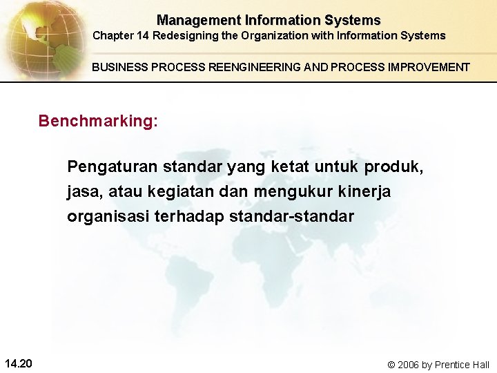 Management Information Systems Chapter 14 Redesigning the Organization with Information Systems BUSINESS PROCESS REENGINEERING