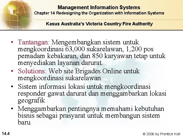Management Information Systems Chapter 14 Redesigning the Organization with Information Systems Kasus Australia’s Victoria