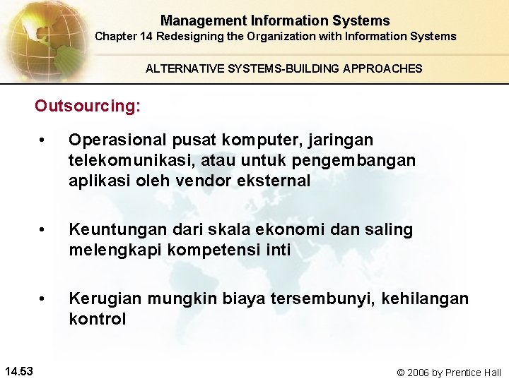 Management Information Systems Chapter 14 Redesigning the Organization with Information Systems ALTERNATIVE SYSTEMS-BUILDING APPROACHES