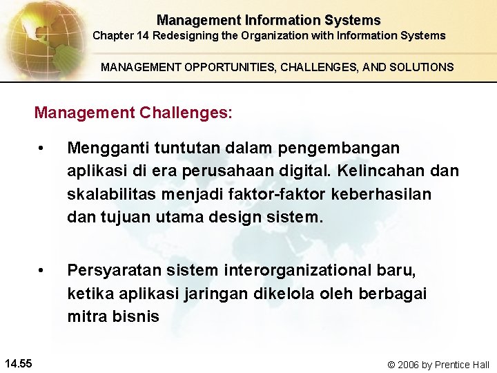 Management Information Systems Chapter 14 Redesigning the Organization with Information Systems MANAGEMENT OPPORTUNITIES, CHALLENGES,