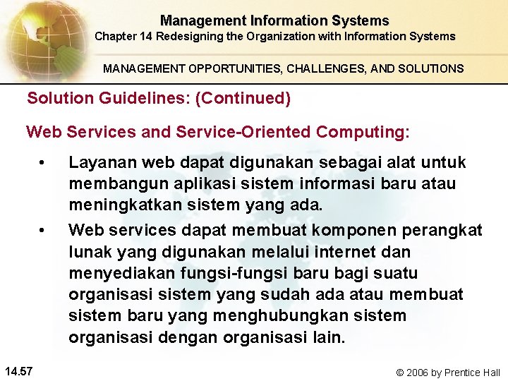 Management Information Systems Chapter 14 Redesigning the Organization with Information Systems MANAGEMENT OPPORTUNITIES, CHALLENGES,