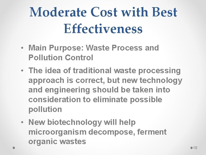 Moderate Cost with Best Effectiveness • Main Purpose: Waste Process and Pollution Control •