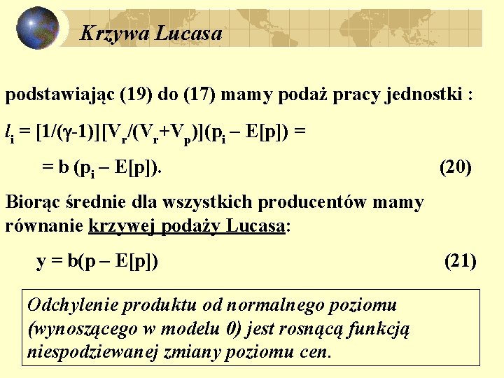 Krzywa Lucasa podstawiając (19) do (17) mamy podaż pracy jednostki : li = [1/(