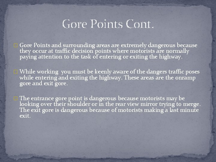 Gore Points Cont. � Gore Points and surrounding areas are extremely dangerous because they