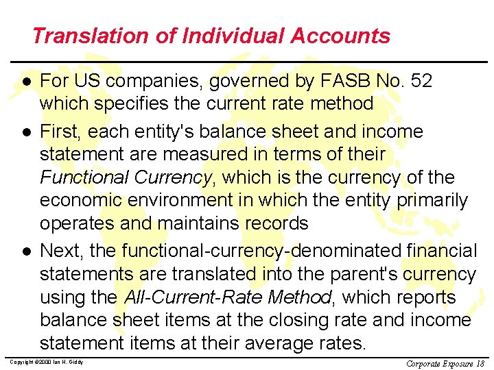 Translation of Individual Accounts l l l For US companies, governed by FASB No.