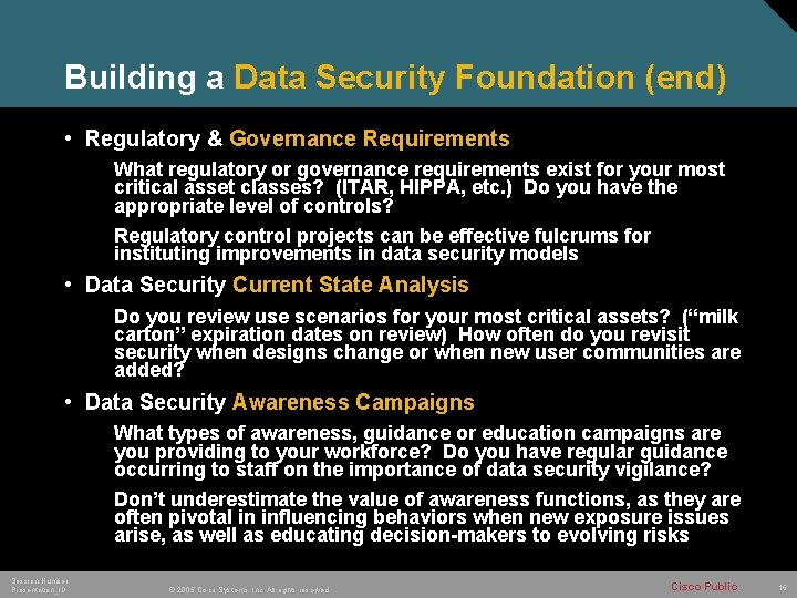 Building a Data Security Foundation (end) • Regulatory & Governance Requirements What regulatory or