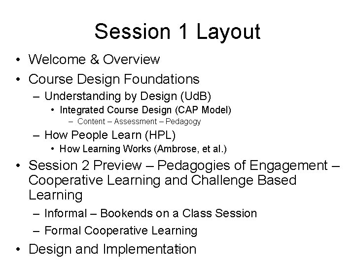 Session 1 Layout • Welcome & Overview • Course Design Foundations – Understanding by