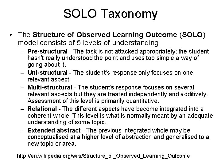 SOLO Taxonomy • The Structure of Observed Learning Outcome (SOLO) model consists of 5
