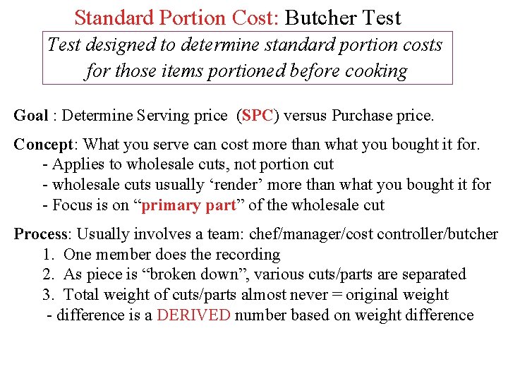 Standard Portion Cost: Butcher Test designed to determine standard portion costs for those items