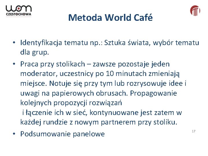 Metoda World Café • Identyfikacja tematu np. : Sztuka świata, wybór tematu dla grup.