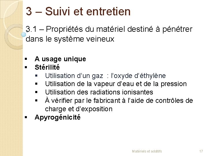 3 – Suivi et entretien 3. 1 – Propriétés du matériel destiné à pénétrer 3 – Suivi et entretien 3. 1 – Propriétés du matériel destiné à pénétrer