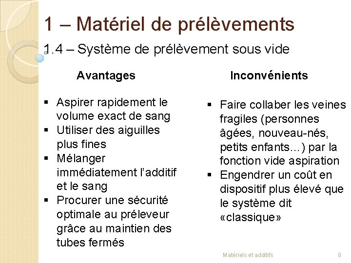 1 – Matériel de prélèvements 1. 4 – Système de prélèvement sous vide Avantages