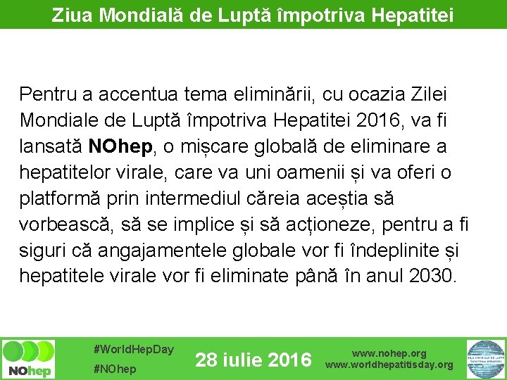 Ziua Mondială de Luptă împotriva Hepatitei Pentru a accentua tema eliminării, cu ocazia Zilei