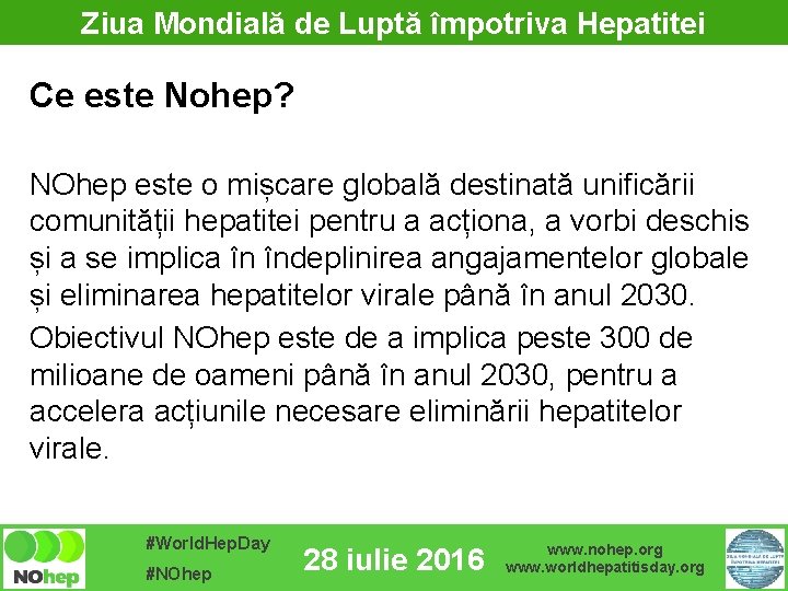 Ziua Mondială de Luptă împotriva Hepatitei Ce este Nohep? NOhep este o mișcare globală