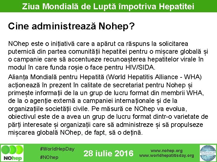 Ziua Mondială de Luptă împotriva Hepatitei Cine administrează Nohep? NOhep este o inițiativă care