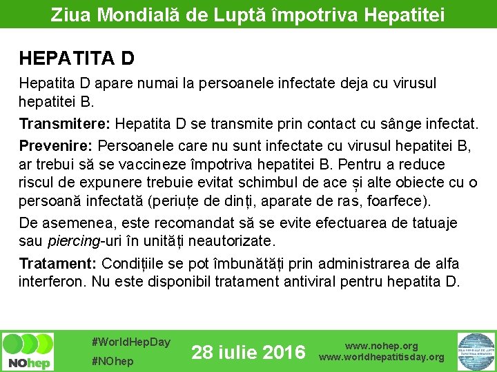 Ziua Mondială de Luptă împotriva Hepatitei HEPATITA D Hepatita D apare numai la persoanele